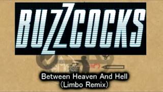 Buzzcocks - Between Heaven And Hell (Limbo Remix)