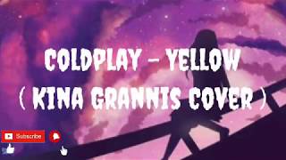 Download lagu Coldplay - Yellow ( Kina Grannis Cover ) (Lyrics) mp3
