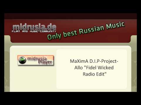MaXimA D.I.P-Project- Allo Fidel Wicked Radio Edit