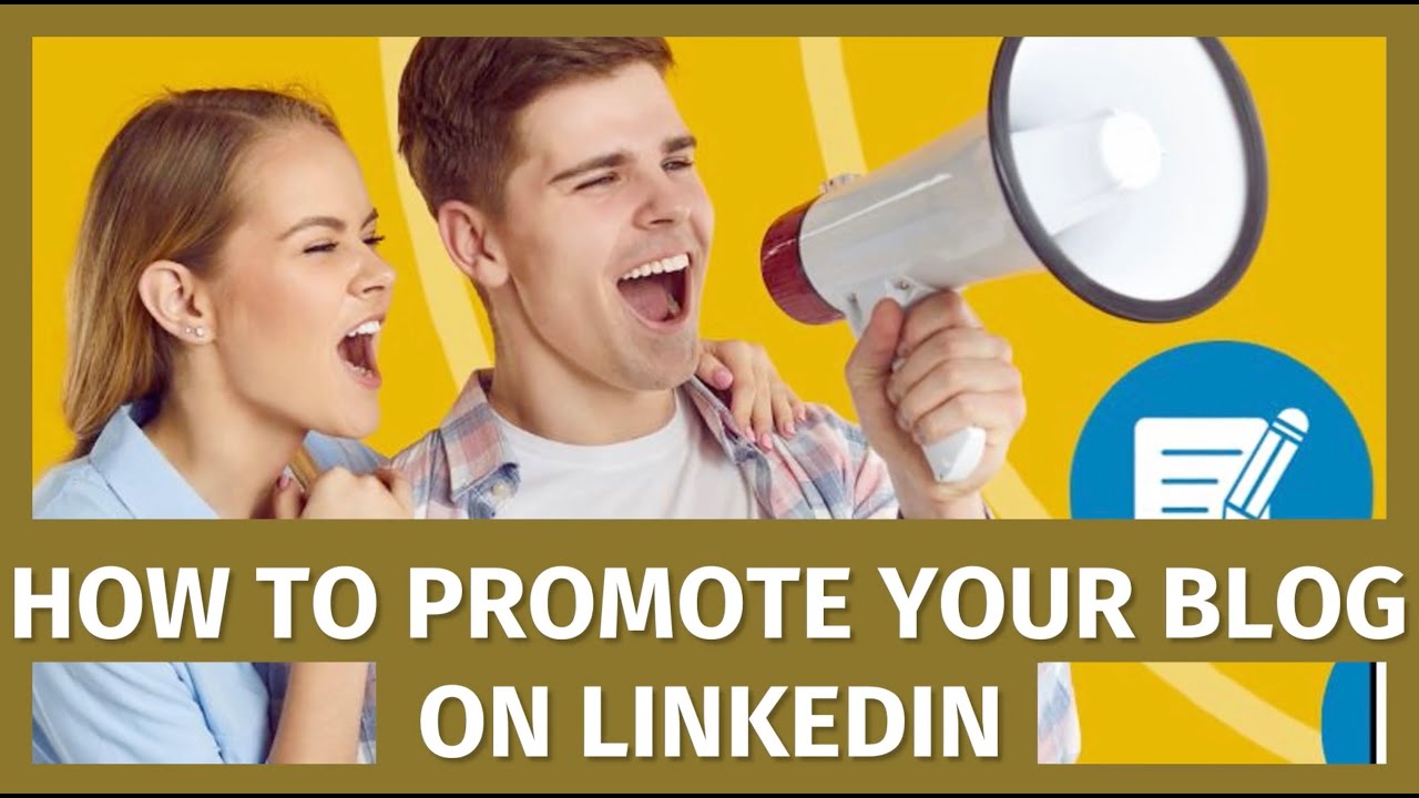 How to Promote Your Blog on LinkedIn