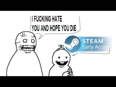 Why I HATE Early Access Games (And Why You Should Too...)