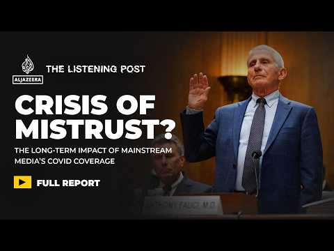 How COVID coverage broke trust in America | The Listening Post