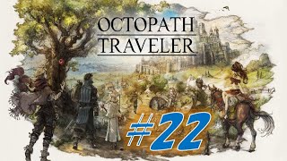 【オクトパストラベラー 実況】#22 名作確定なRPGを実況プレイ『OCTOPATH TRAVELER』