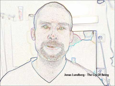 Jonas Lundberg - The Cry Of Being