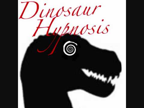 Dinosaur Hypnosis - Dirty Harriet