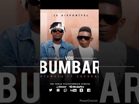 Vou Bumbar - Otawaza Ft Socorro