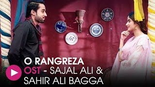 O Rungreza  OST by Sahir Ali Bagga & Sajjal Al