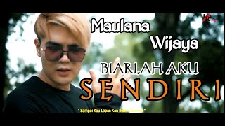 Download lagu MAULANA WIJAYA - BIARLAH AKU SENDIRI || LIRIK || LAGU TERBARU 2022 mp3