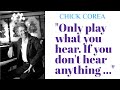 Jazz Quotes Chick Corea Only Play What You Hear If You Don T Hear