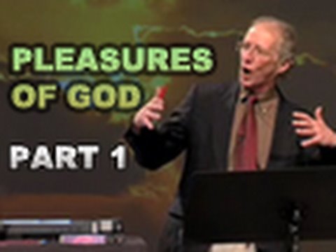 The Pleasures of God - Part 1 - John Piper