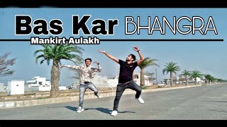 Bhangra _ Mankirt Aulakh _ Bas Kar _ Gourav Sharma _ Latest Bhangra Video
