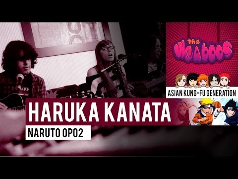 The Weaboos - Haruka Kanata · Naruto OP02 [COVER]