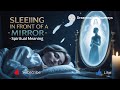 Sleeping In Front Of A Mirror Spiritual Meaning Hidden Energies Spiritual Dangers