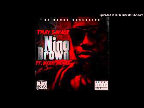 Tray Savage - Nino Brown ft. Blood Money