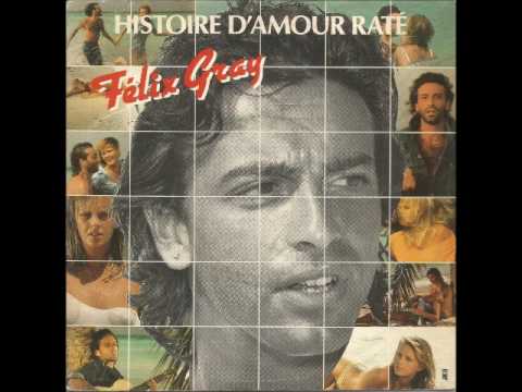 FELIX GRAY "Histoire d'amour raté"
