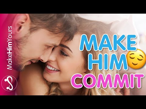 How get him commit