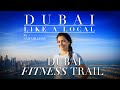 Dubai Like A Local EP 5:  Dubai Fitness Trail ft. Saiyami Kher
