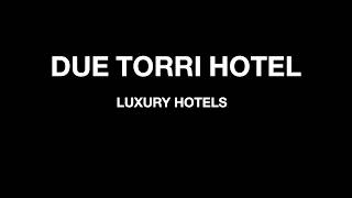 DUE TORRI HOTEL - 5 STAR HOTEL IN VERONA, ITALY