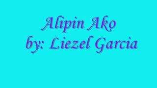 Alipin Ako - Liezel Garcia (Audio)