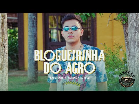 Blogueirinha do Agro - Fazendinha Sessions, MC Escobar | Geração Fazendinha