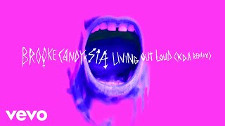 Brooke Candy - Living Out Loud [Kda Remix] video