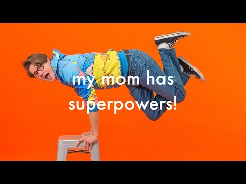 My mom has Superpowers!