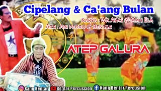 Download lagu CIPELANG&CAANG BULAN atep galura @Bentarpercussion mp3