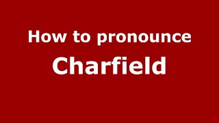 How to pronounce Charfield