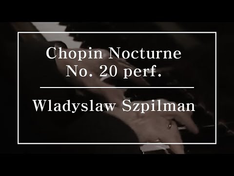 Chopin Nocturne No  20 perf  by Wladyslaw Szpilman