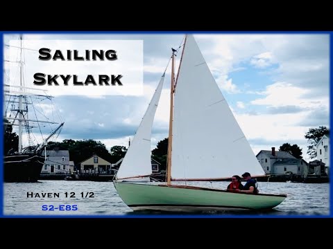 Launching and Sailing Skylark a Haven 12 1/2, S2-E85