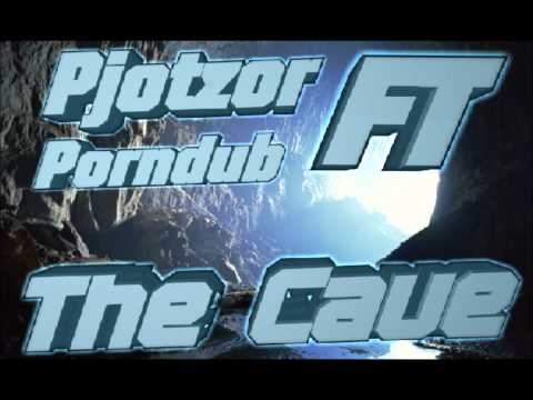 Pjotzor ft. Porndub - The Cave (WIP)