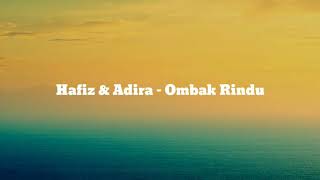 Hafiz &amp; Adira - Ombak Rindu lirik