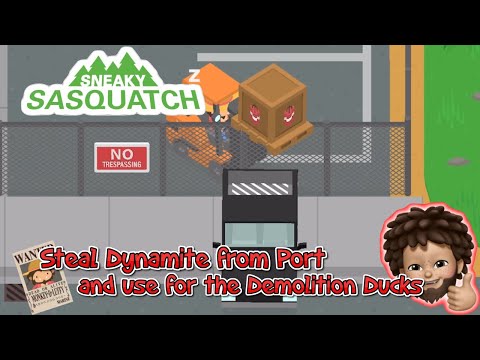 Sneaky Sasquatch - Steal Dynamites and use for Demolition Ducks