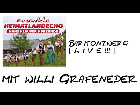 Heimatlandecho mit Willi - Baritonzwerg
