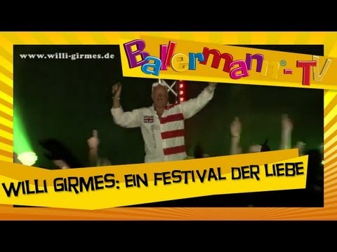 Willi Girmes -  Ein Festival der Liebe ++ BALLERMANN.TV MUSIKVIDEO