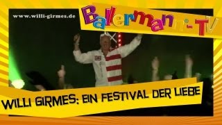Willi Girmes -  Ein Festival der Liebe ++ BALLERMANN.TV MUSIKVIDEO
