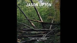 A Table Full Of Strangers, Vol  1 | 2015 | Jason Upton (Album)