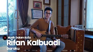 MUSIK DALAM KOTA   RIFAN KALBUADI