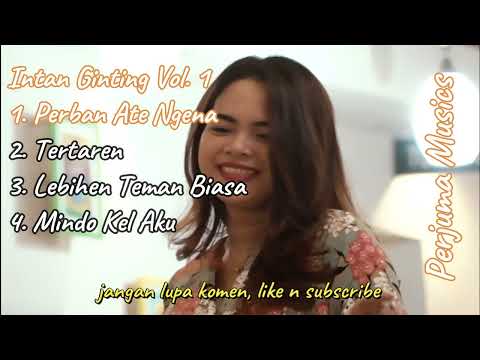 Intan Ginting Vol. 1 : Album Lagu Karo Terbaik dan Terpopuler