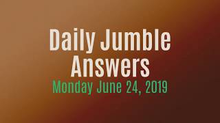 Daily Jumble June 24 2019 | Jumble Answers for 6/24/2019
