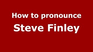 How to pronounce Steve Finley