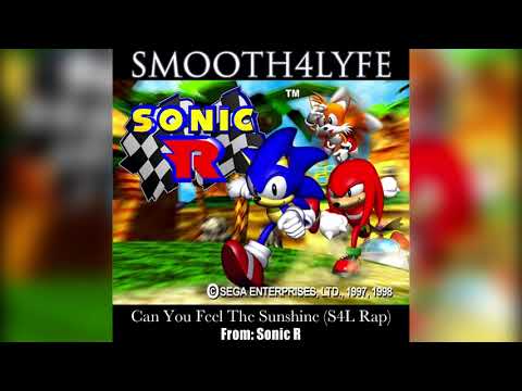 Smooth4Lyfe - Can You Feel The Sunshine (S4L Rap) (Sonic R)
