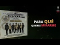 Los Rieleros Del Norte - Para Qué Quieres Que Vuelva (Con Banda) (Video Letra Oficial)