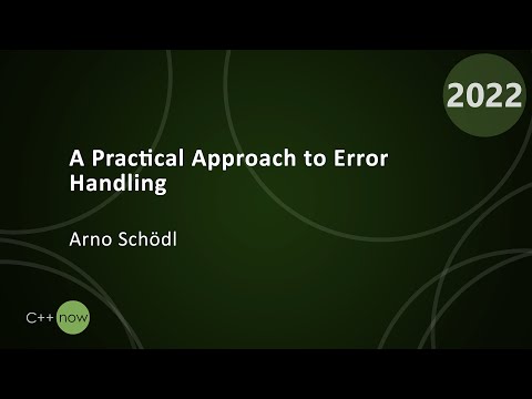 A Practical Approach to Error Handling - Arno Schödl - CppNow 2022