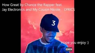 How Great - Chance the Rapper feat. Jay Electronics and My Cousin Nicole LYRICS