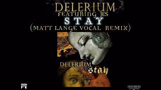 Delerium ft. Jes - Stay (Matt Lange Vocal Remix)