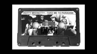 Hotty MkkNotty - Take me to Paradise (OFFICIAL music)
