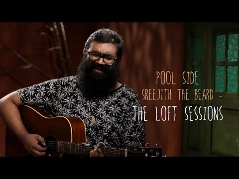 Pool Side | Sreejith The Beard | The Loft Sessions @wonderwallmedia