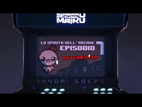 "9!", Lo Spirito dell'Arcade 7 - The Binding of Isaac: Afterbirth