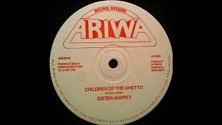 Sister Audrey - Children Of The Ghetto - (ARIWA Records)